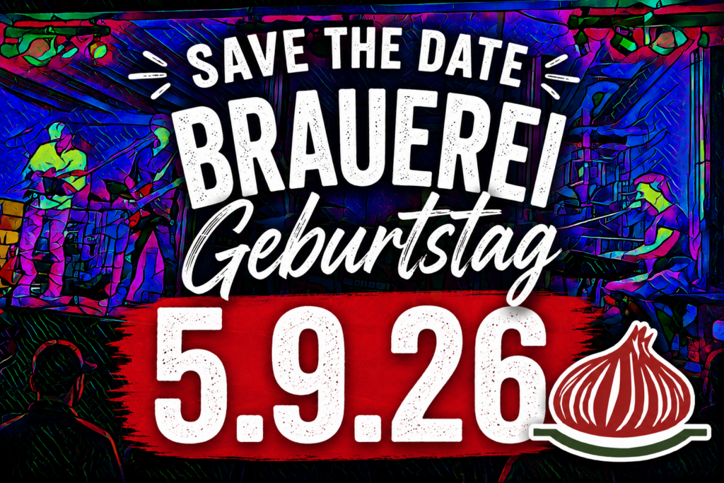 Brauereigeburtstag Brauhaus Zwiebel Sudhaus 2026